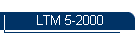 LTM 5-2000