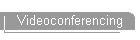 Videoconferencing