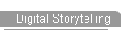 Digital Storytelling