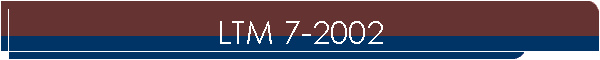 LTM 7-2002