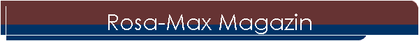 Rosa-Max Magazin