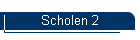 Scholen 2