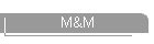 M&M